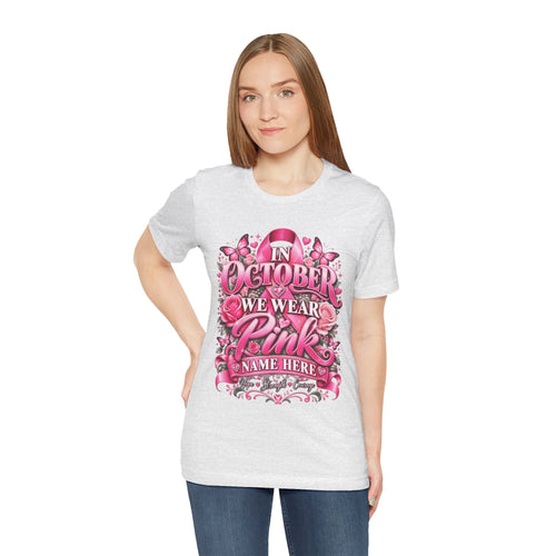 Breast Cancer Awareness T-Shirt – "In October We Wear Pink" Personalized Tee