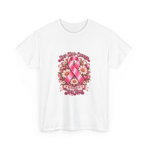 Love, Hope, Courage Personalized Pink October Awareness T-Shirt